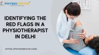 Identifying the red flags in a physiotherapist in Delhi