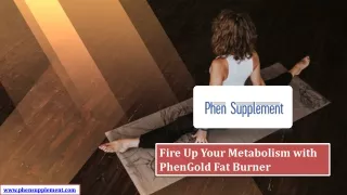 Fire Up Your Metabolism with PhenGold Fat Burner