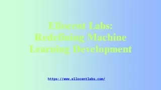 Ellocent Labs Redefining Machine Learning Development