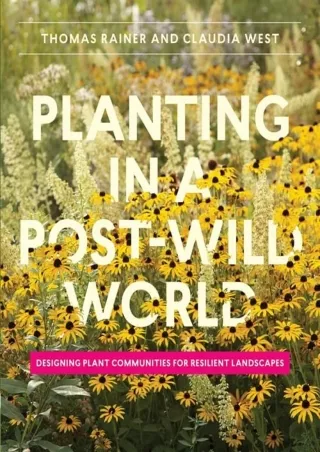 READ [PDF] Planting in a Post-Wild World: Designing Plant Communities for Resilient