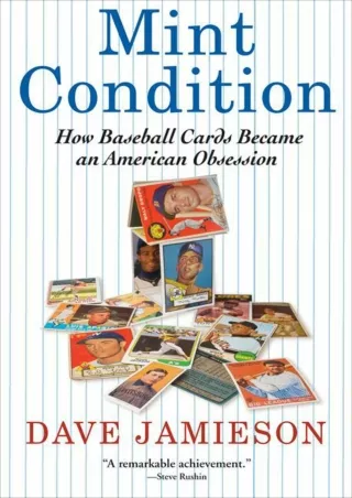 [PDF] DOWNLOAD Mint Condition: How Baseball Cards Became an American Obsession