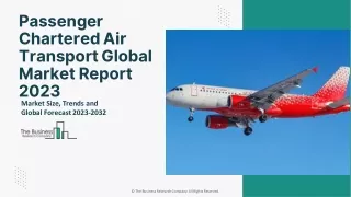 Passenger Chartered Air Transport Market Key Opportunities And Strategies 2023-2