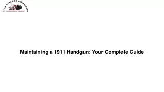 Maintaining a 1911 Handgun Your Complete Guide