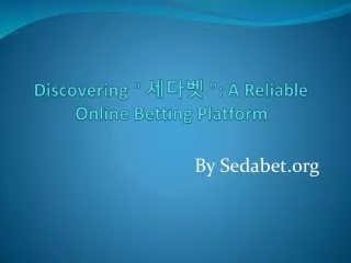 Discovering 세다벳 A Reliable Online Betting Platform