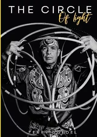 DOWNLOAD/PDF The Circle of Light: A World Champion Hoop Dancer's Journey to Embracing His Native Roots