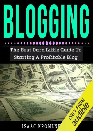 [PDF] DOWNLOAD Blogging: The Best Little Darn Guide to Starting a Profitable Blog