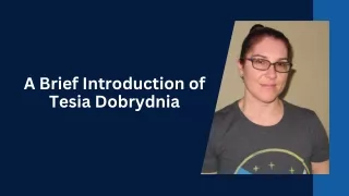 A Brief Introduction of Tesia Dobrydnia