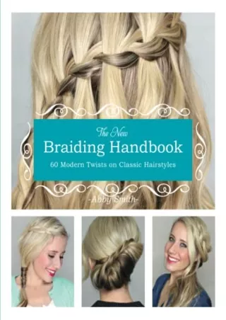 Read ebook [PDF] The New Braiding Handbook: 60 Modern Twists on Classic Hairstyles