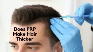 Does PRP Make Hair Thicker