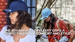 The Advantages of Flexfit Caps A Perfect Blend of Comfort and Style