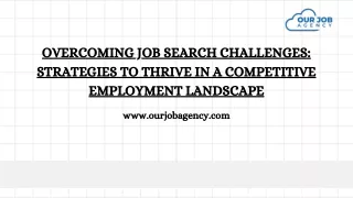 Overcoming Job Search Challenges Strategies to Thrive in a Competitive Employment Landscape