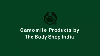 Buy Camomile Products online- The Body Shop India