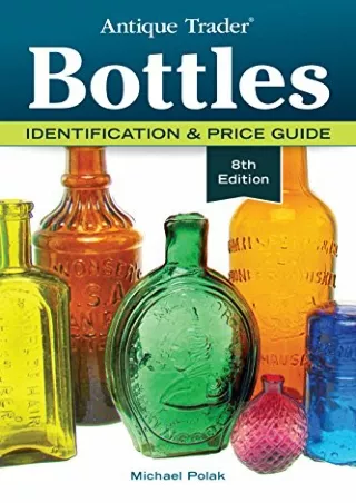 PDF/READ Antique Trader Bottles: Identification & Price Guide