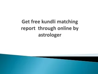 Get free kundli matching report  through online by astrologer