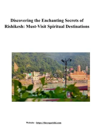 Discovering the Enchanting Secrets of Rishikesh_ Must-Visit Spiritual Destinations.docx