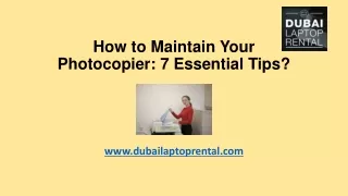 How to Maintain Your Photocopier: 7 Essential Tips?