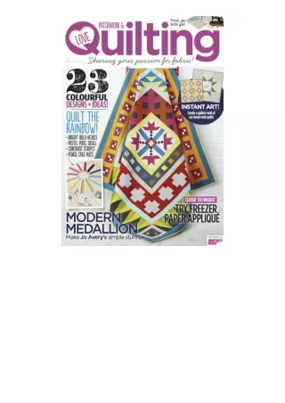 Download Love Patchwork & Quilting Magazine - Sharing Your Passion For Fabric! - 23 Colourful Designs   Ideas! | Issue 2