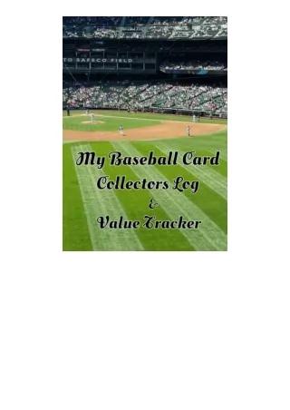 Kindle online PDF My Baseball Card Collectors Log & Value Tracker.: Now you can catalog Your collection of baseball card