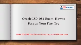 Oracle 1Z0-084 Exam: How to Pass on Your First Try