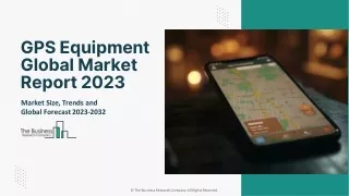 GPS Equipment Market Size, Trends and Global Forecast To 2032