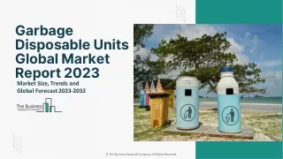 Garbage Disposable Units Market Size, Trends and Global Forecast To 2032