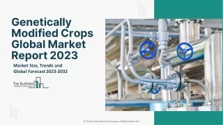 Genetically Modified Crops Market Size, Trends and Global Forecast To 2032