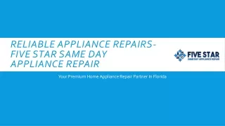 Reliable Appliance Repairs- Five Star Same Day Appliance