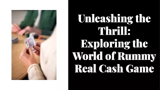 unleashing-the-thrill-exploring-the-world-of-rummy-real-cash-game