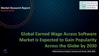 Earned Wage Access Software Market is Expected to Gain Popularity Across the Globe by 2030