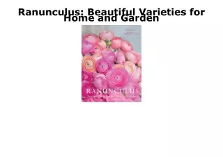 PDF BOOK DOWNLOAD Ranunculus: Beautiful Varieties for Home and Garden bestseller