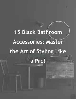 Black Bathroom Accessories_ How to Style Them Like a Pro