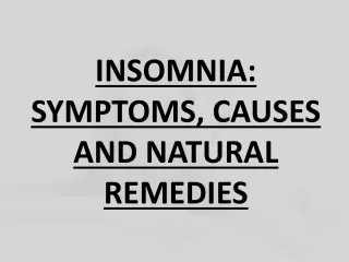 INSOMNIA: SYMPTOMS, CAUSES AND NATURAL REMEDIES