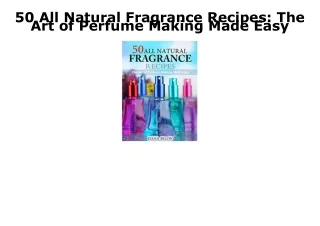 PDF Download 50 All Natural Fragrance Recipes: The Art of Perfume Making Made Ea