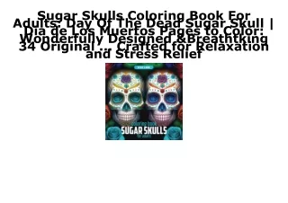 READ [PDF] Sugar Skulls Coloring Book For Adults: Day Of The Dead Sugar Skull |