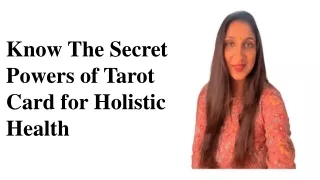 Know the secret powers of tarot card for holistic health