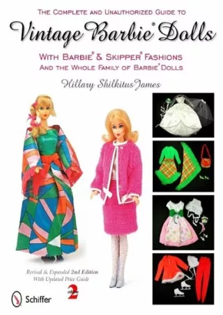 [PDF] DOWNLOAD The Complete and Unauthorized Guide to Vintage Barbie Dolls: With Barbie &