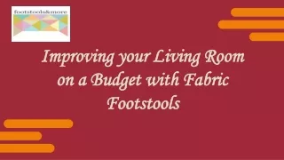 Improving your Living Room on a Budget with Fabric Footstools