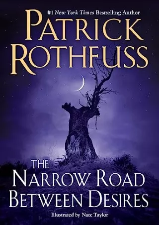 [PDF READ ONLINE] The Narrow Road Between Desires (Kingkiller Chronicle)