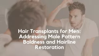 Hair Transplants for Men Addressing Male Pattern Baldness and Hairline Restoration