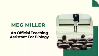 Meg Miller - An Official Teaching Assistant For Biology