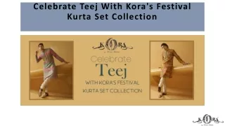 Celebrate Teej With Kora's Festival Kurta Set Collection