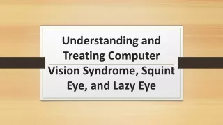 Understanding and Treating Computer Vision Syndrome, Squint Eye, and Lazy Eye