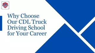 Why Choose Our CDL Truck Driving School for Your Career