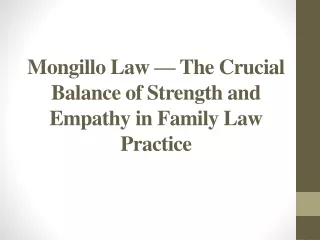 Mongillo Law — Crucial Balance of Strength and Empathy in Family Law Practice