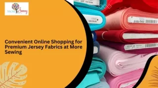 Convenient Online Shopping for Premium Jersey Fabrics at More Sewing