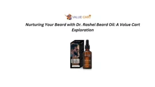 Nurturing Your Beard with Dr. Rashel Beard Oil A Value Cart Exploration