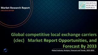 competitive local exchange carriers (clec) Market Globally Expected to Drive Growth through 2023-2033