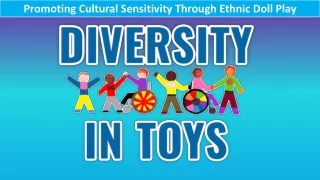 Promoting Cultural Sensitivity Through Ethnic Doll Play