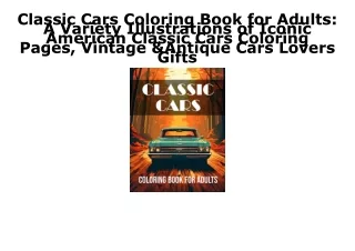 [PDF] DOWNLOAD FREE Classic Cars Coloring Book for Adults: A Variety Illustratio