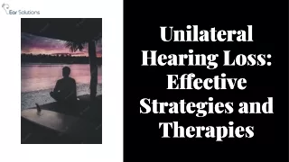 Unilateral hearing loss effective strategies and therapies